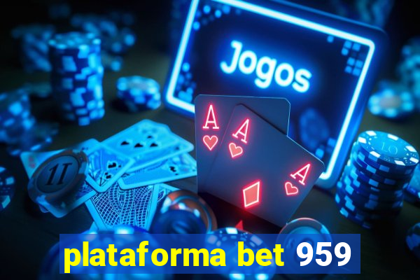 plataforma bet 959